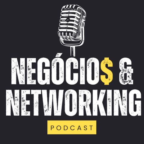PODCAST NEGOCIO$ & NETWORKING - 09/03/2023