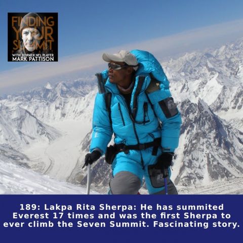 Lakpa Rita Sherpa: He has summited Everest 17 times and was the first Sherpa to ever climb the Seven Summit. Fascinating story