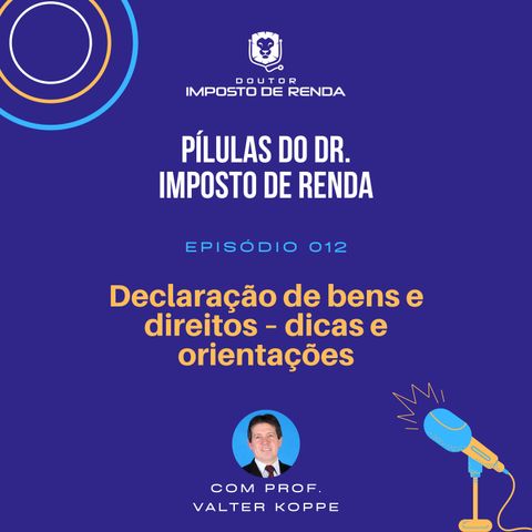 PDIR #012 - Declaração de bens e direitos – dicas e orientações