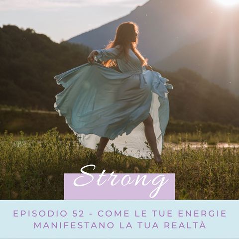 52 Come le tue energie manifestano la tua realtà
