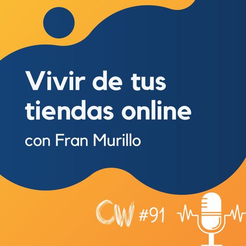 Cómo vivir de tus tiendas online y nichos, con Fran Murillo #91