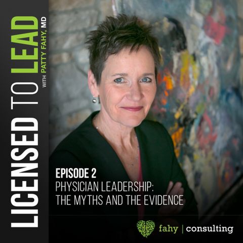 002 - Physician Leadership: the Myths and the Evidence