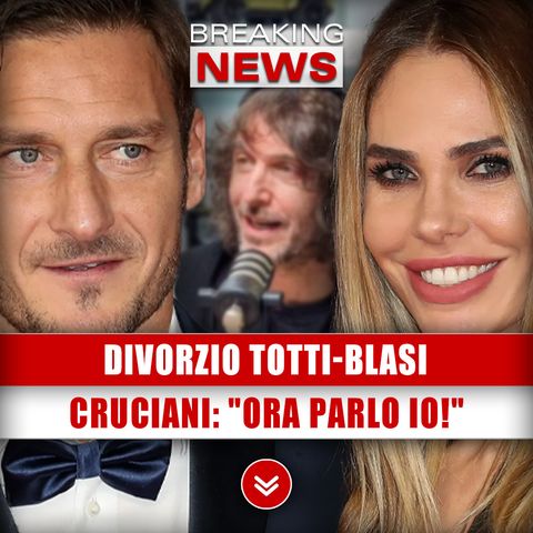 Divorzio Totti-Blasi, Cruciani: "Ora Parlo Io!" 