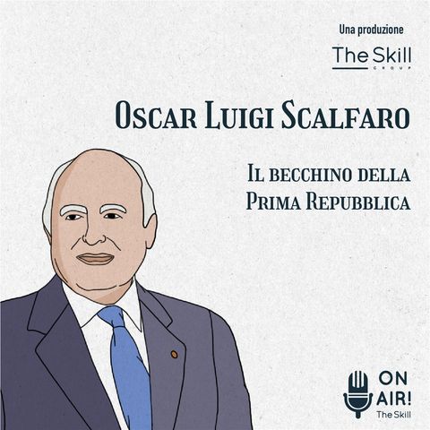 Ep. 2 - Oscar Luigi Scalfaro, Il becchino della Prima Repubblica