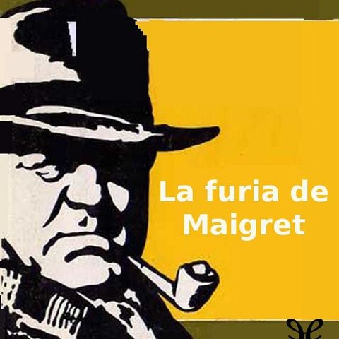 La furia de Maigret - Georges Simenon