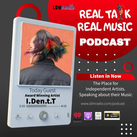 Real Talk Real Music Ep 3 (I.Den.t.T)