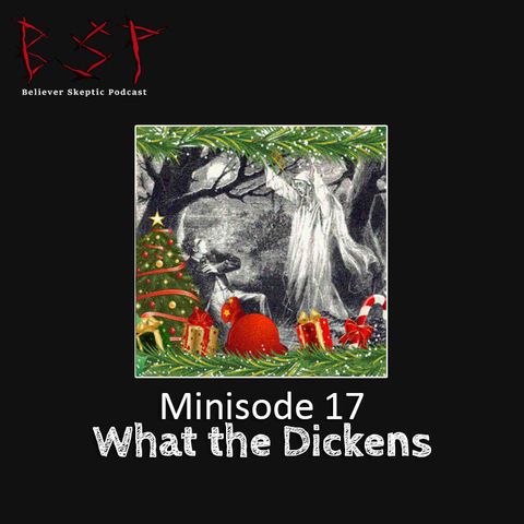 Minisode 17 – What the Dickens