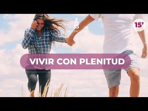 082. VIDEO MOTIVACIONAL Cómo Vivir con Plenitud