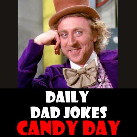 National Candy Day! Sweet dad jokes! 04 November 2024