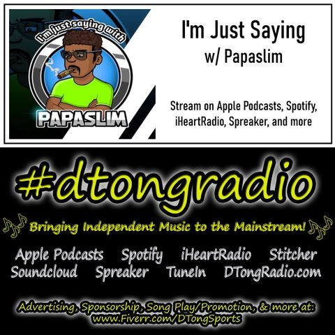 All Independent Music Showcase - Powered by I'm Just Saying w/ Papaslim