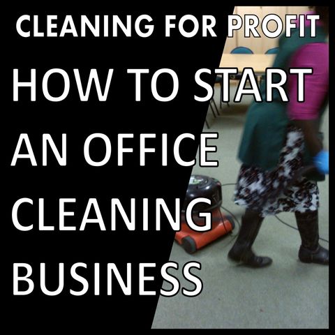 How To Start An Office Cleaning Business