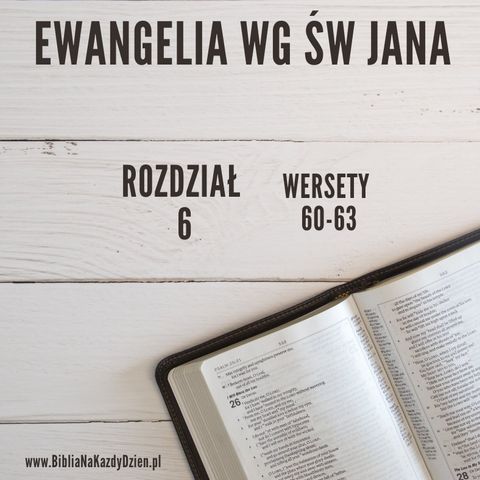 BNKD Ewangelia św. Jana rozdział 6 werset 60-63