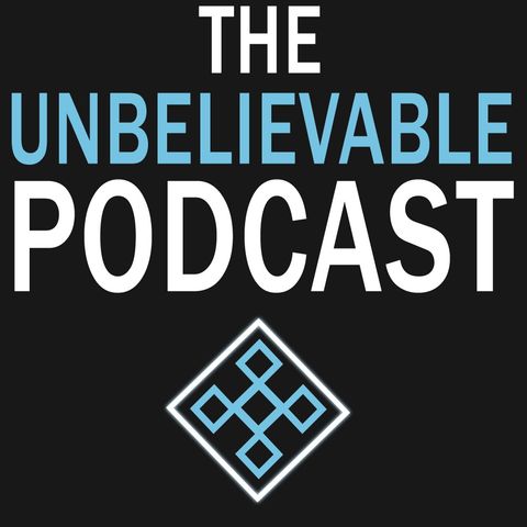 Unbelievable Podcast Open Lines - Episode 4