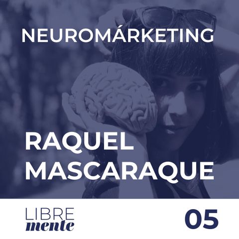 Neuromarketing con Raquel Mascaraque Marketing | 5