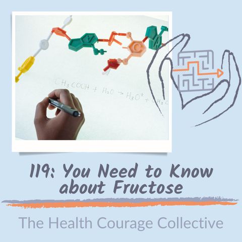 119: You Need to Know About Fructose