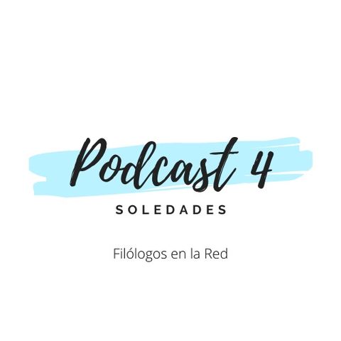 Podcast 4 Soledades