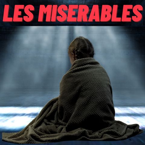 Episode 3 - Les Misérables - Victor Hugo
