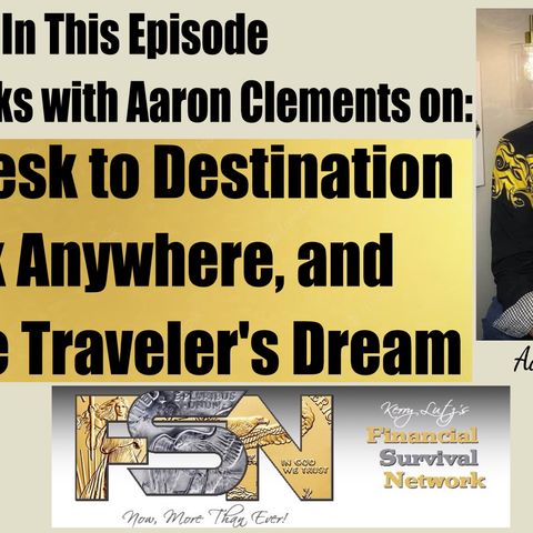From Desk to Destination - Work Anywhere, and Live the Traveler's Dream -  Aaron Clements #6058