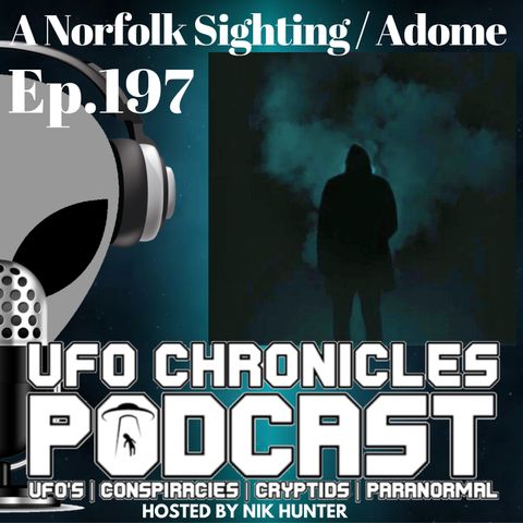 Ep.197 A Norfolk Sighting / Adome