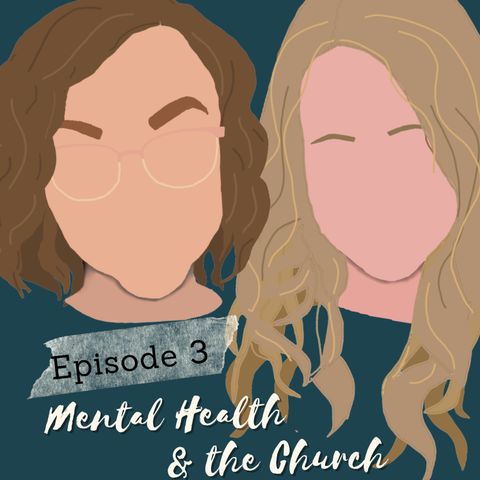 Episode 3: Mental Health and the Church