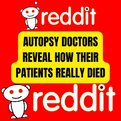 Autopsy Doctors Reveal How Their Patients REALLY Died