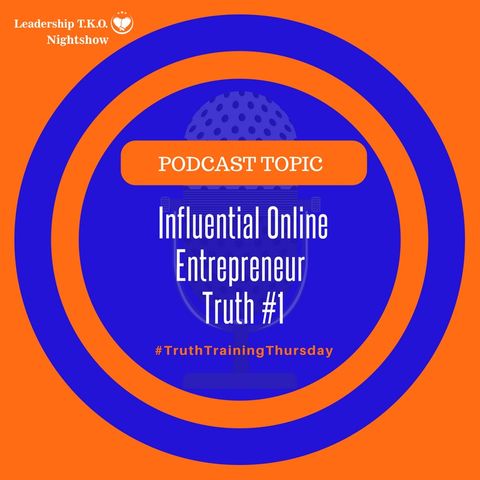 Influential Online  Entrepreneur  Truth #1 | Lakeisha McKnight