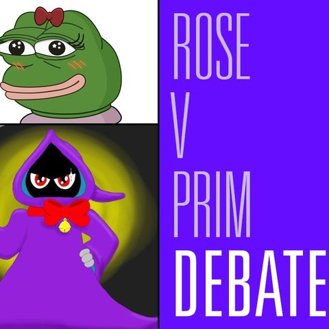 Rose Wrist VS Prim Reaper: Does Prim Not Understand Social Justice? | HBR Debate 57