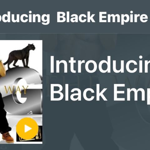 Episode 1 - Introducing  Black Empire Entertainment