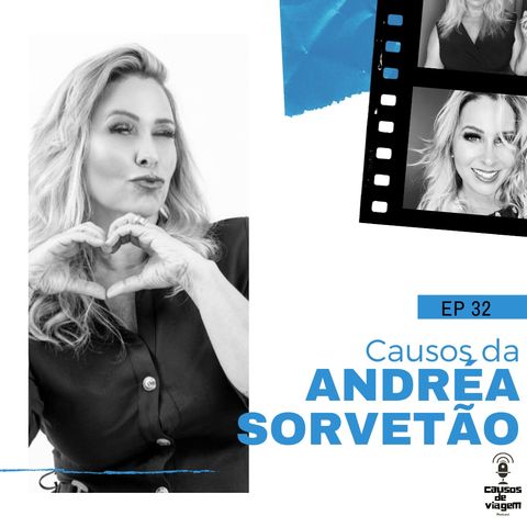 EP 32 - Causos da Andréa Sorvetão