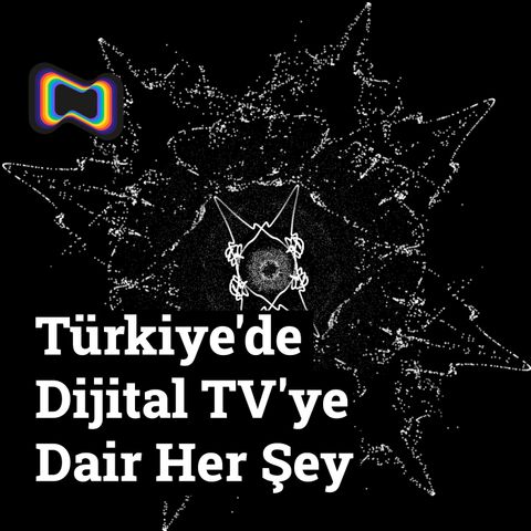 Türkiye'de Dijital Tv'ye Dair Her Şey