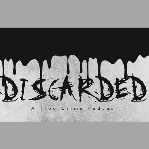 Discarded - Podcast Introduction: Missing Person Jennifer Poole