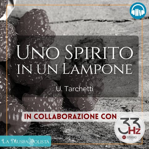 UNO SPIRITO IN UN LAMPONE • U. Tarchetti  ☎ Audioracconto ☎ Storie per Notti Insonni ☎