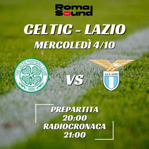 Celtic-Lazio 1-2 - Radiosintesi di Radio Roma Sound 90FM