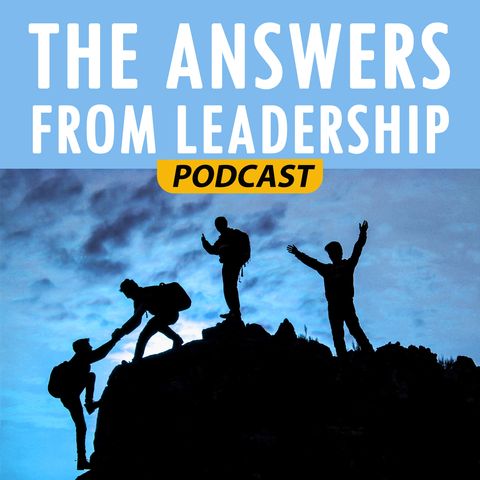 The 5-Step Process To Bravery With Adam Kirk Smith - Answers From Leadership Podcast Episode 39