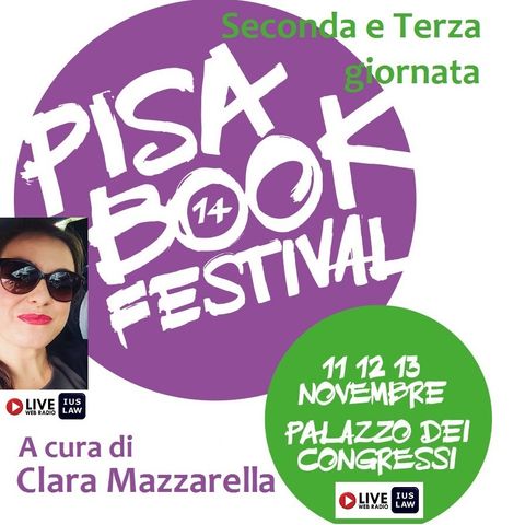 SECONDA e TERZA GIORNATA del PISA BOOK FESTIVAL - XIV edizione