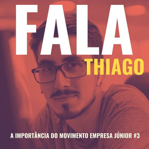 #EP03 - A IMPORTÂNCIA DO MOVIMENTO EMPRESA JÚNIOR