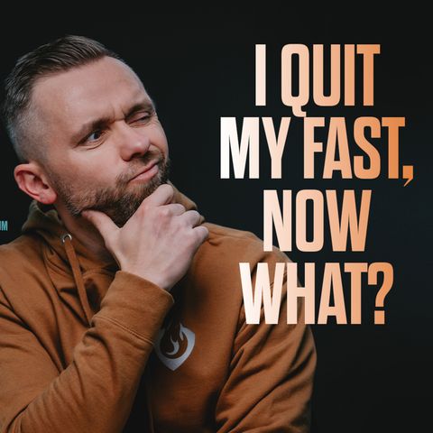 Stopped Fasting Early? Here's What to Do Next