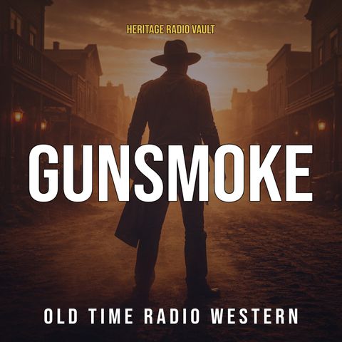 Gunsmoke – Matt for Murder | Western Radio Theater