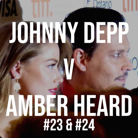 Johnny Depp v Amber Heard #23 & #24