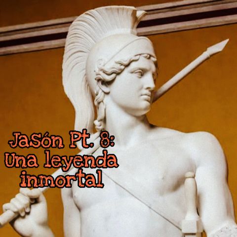 Jasón Pt. 8: Una leyenda inmortal