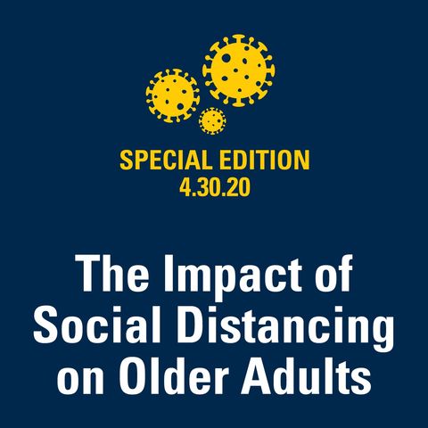 The Impact of Social Distancing on Older Adults 4.30.20