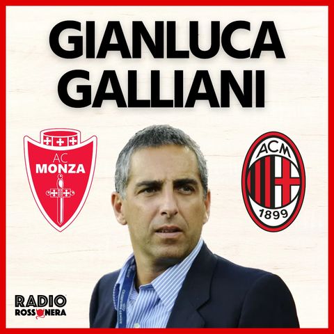 Gianluca Galliani: “Mi allenavo con i portieri a Milanello! E sul Monza…”