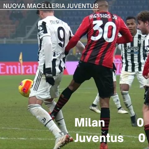 Milan - Juventus: una partita maschia...senza fischio.