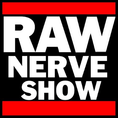 The Raw Nerve Show - LIVE - 01-26-16 Episode 004