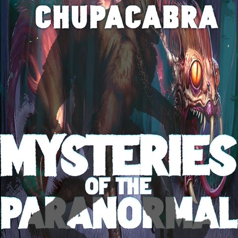 Chupacabra Chronicles: Unraveling the Mysteries of the Bloodthirsty Beast