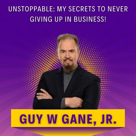 Unstoppable: My Secrets to Never Giving Up in Business!