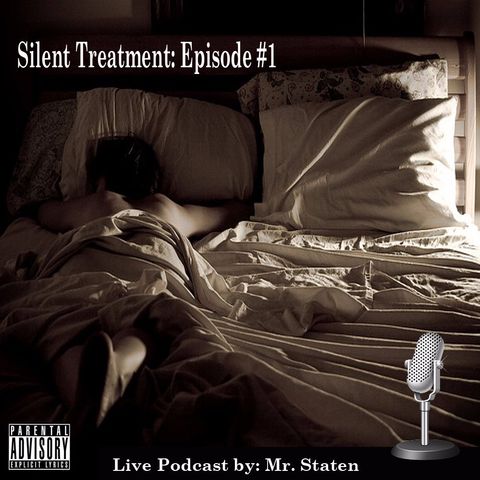 Silent Treatment: Episode 1