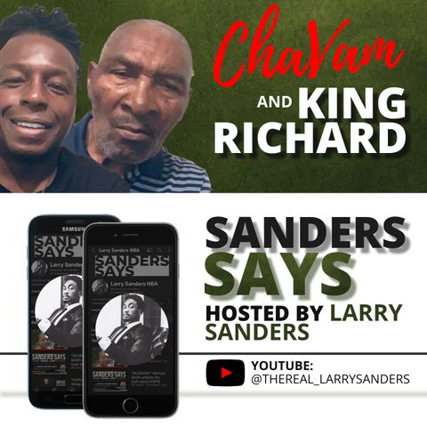 SANDERS SAYS - HOSTED BY LARRY SANDERS - GUESTS:  KING RICHARD / CHAVAM - (YOUTUBE EXCLUSIVE)