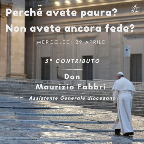 Perché avete paura? #5 - Don Maurizio Fabbri