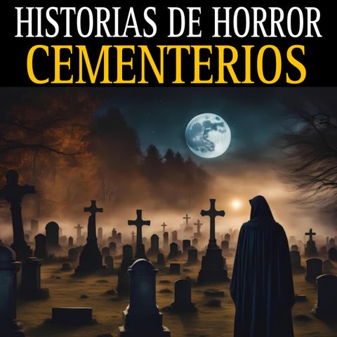 HISTORIAS ATERRADORAS EN PANTEONES (CEMENTERIOS) / EXPERIENCIAS PARA NO DORMIR / L.C.E.